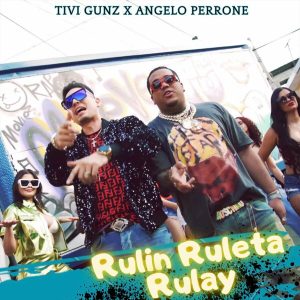 Tivi Gunz Ft. Angelo Perrone – Rulin Ruleta Rulay